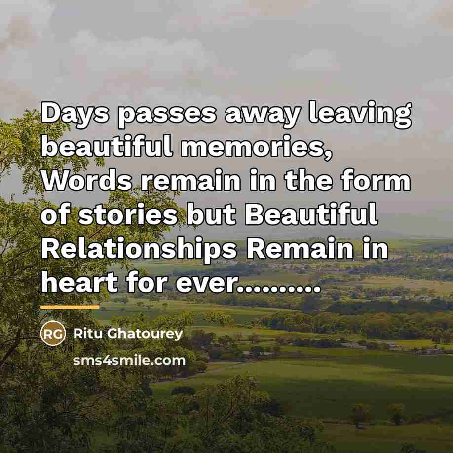 “Days passes away leaving beautiful memories, Words remain in the…” quote by Ritu Ghatourey