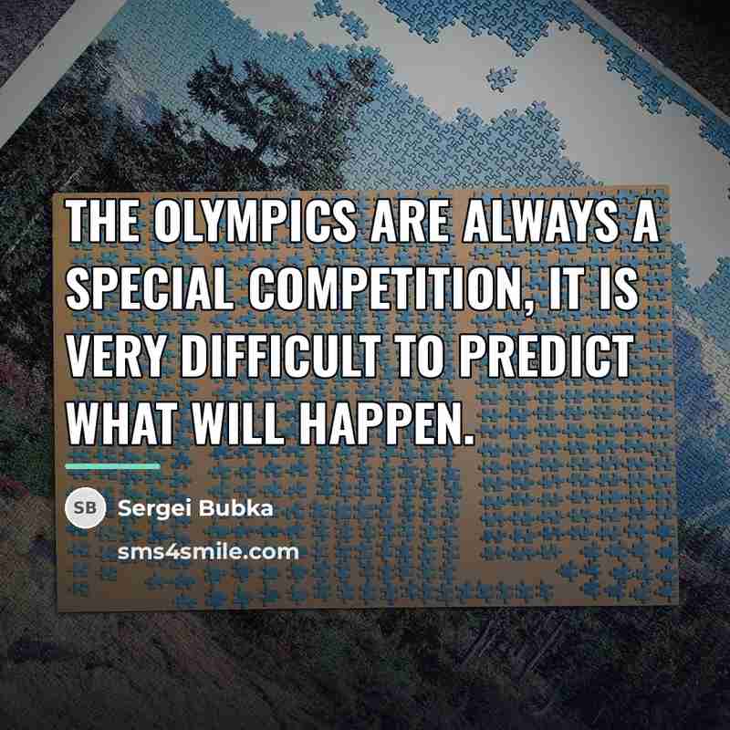 “The Olympics are always a special competition, it is very…” quote by Sergei Bubka