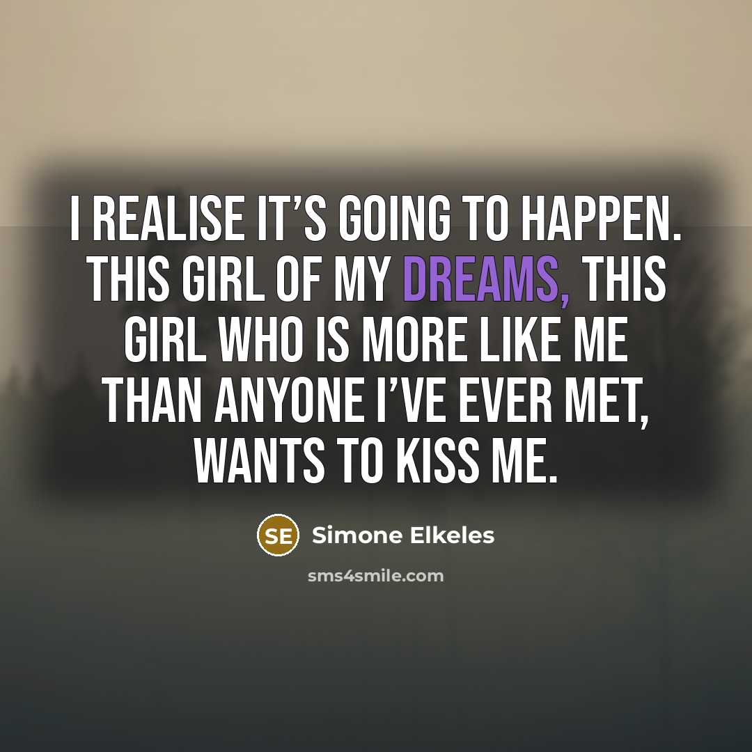 “I realise it’s going to happen. This girl of my…” quote by Simone Elkeles