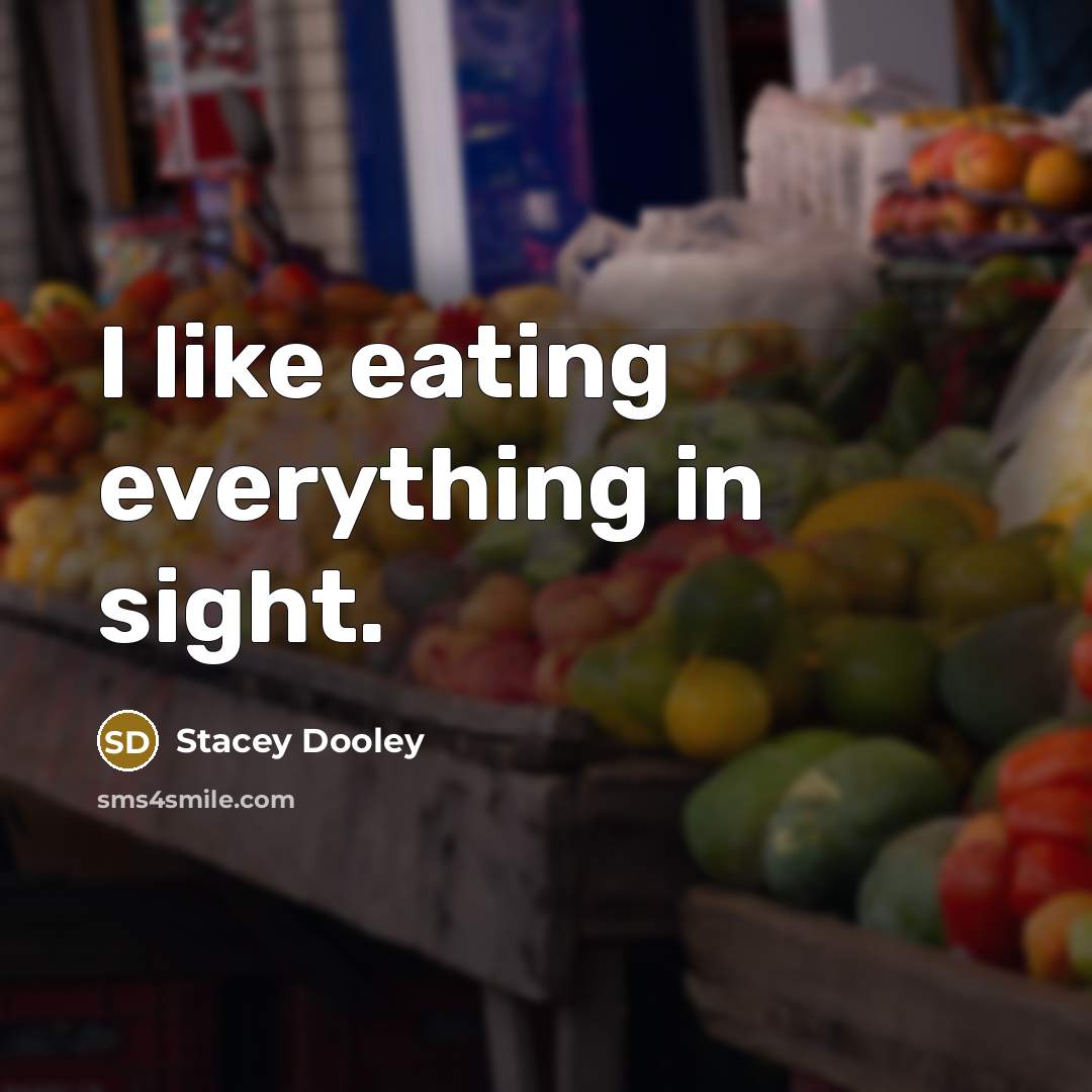 “I like eating everything in sight.…” quote by Stacey Dooley