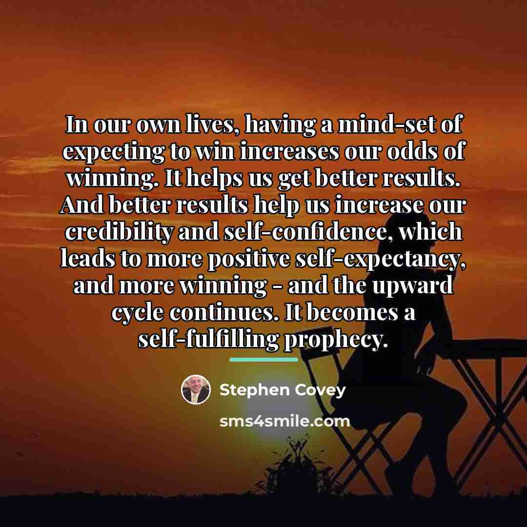 “In our own lives, having a mind-set of expecting to…” quote by Stephen Covey