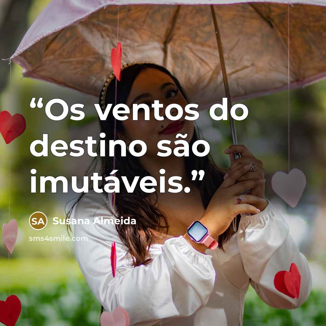 “Os ventos do destino são imutáveis.” quote by Susana Almeida