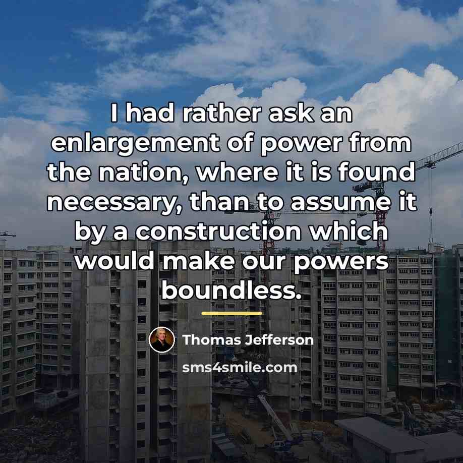 “I had rather ask an enlargement of power from the…” quote by Thomas Jefferson
