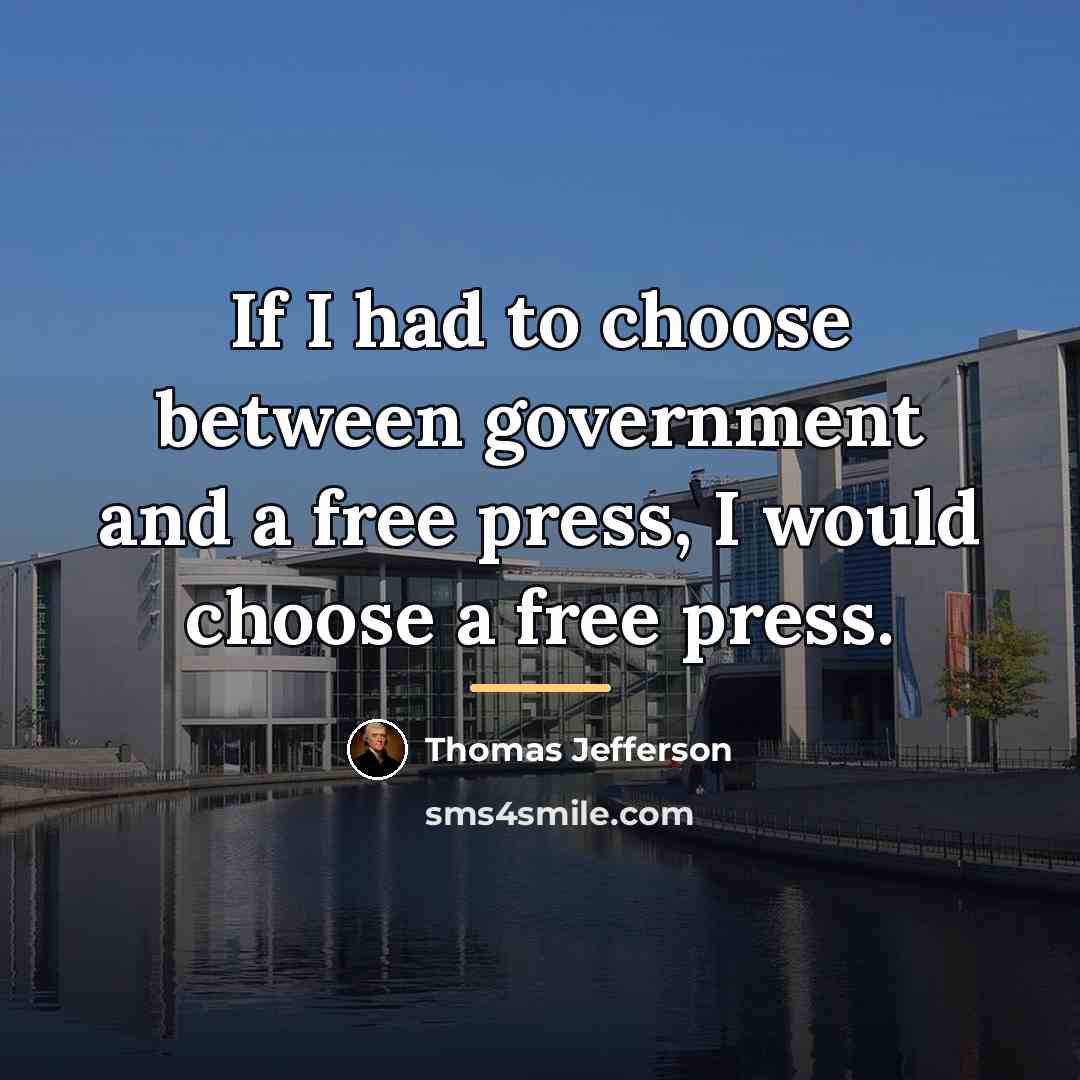 “If I had to choose between government and a free…” quote by Thomas Jefferson