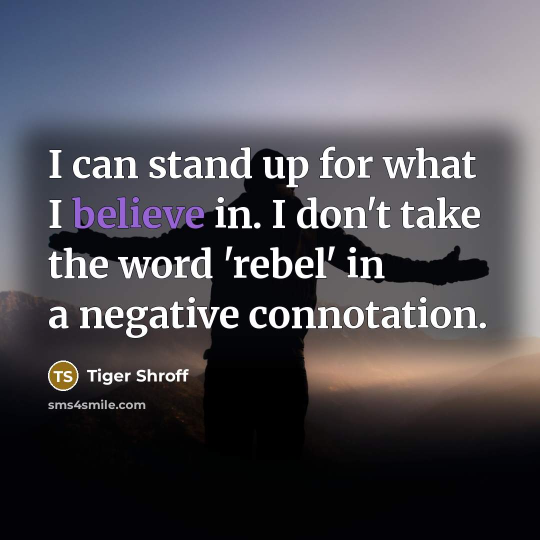 “I can stand up for what I believe in. I…” quote by Tiger Shroff