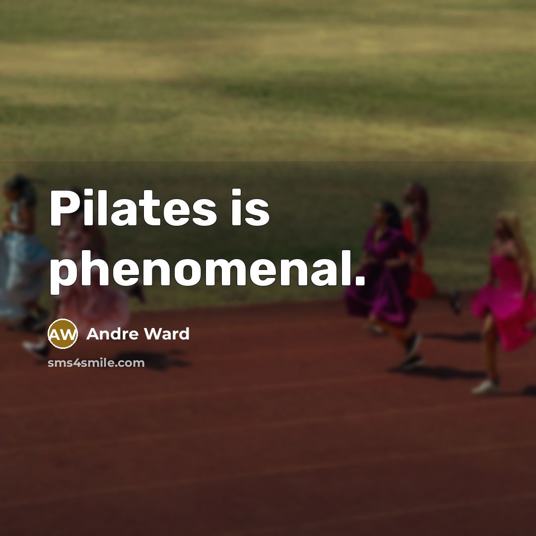“Pilates is phenomenal.” quote by Andre Ward