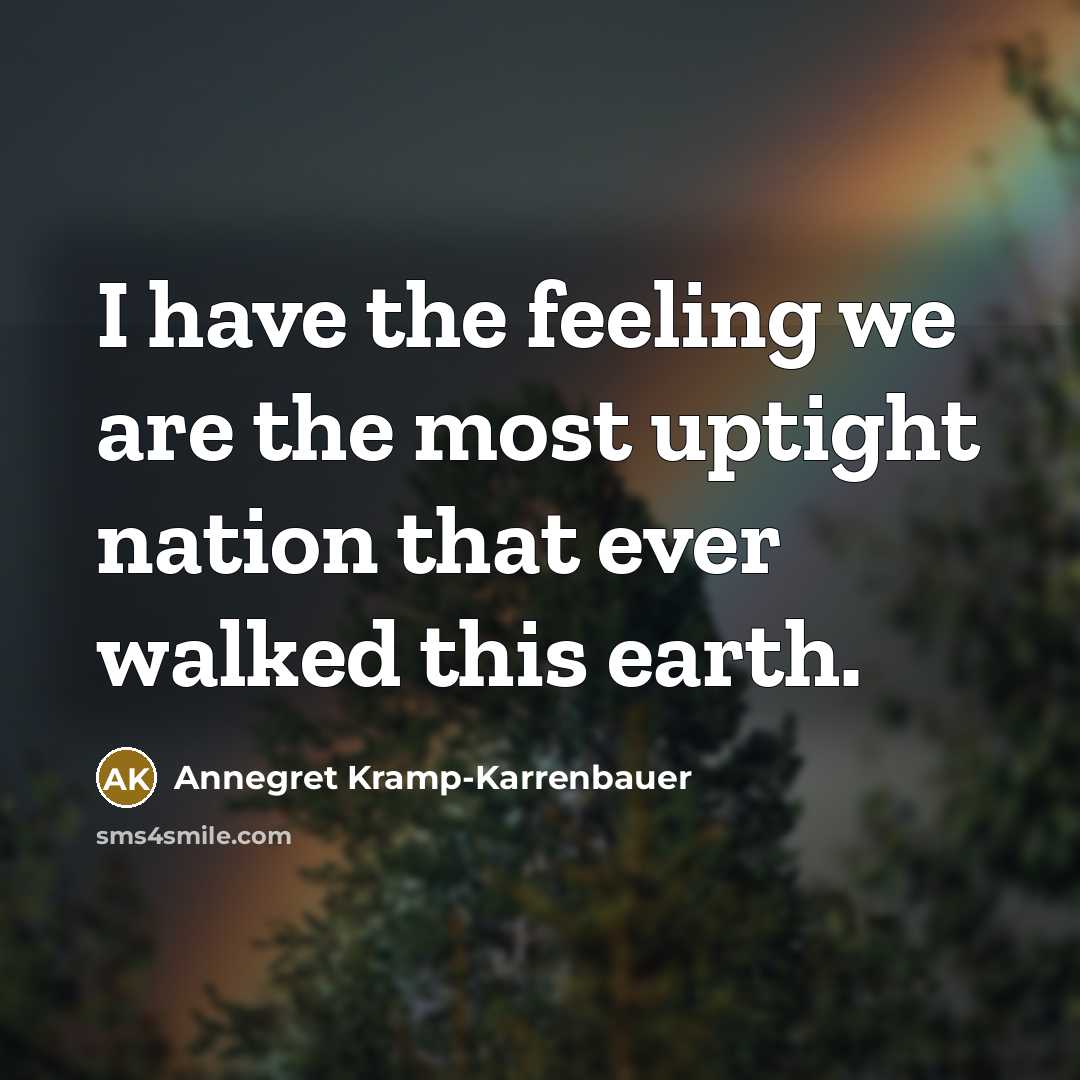 “I have the feeling we are the most uptight nation…” quote by Annegret Kramp-Karrenbauer