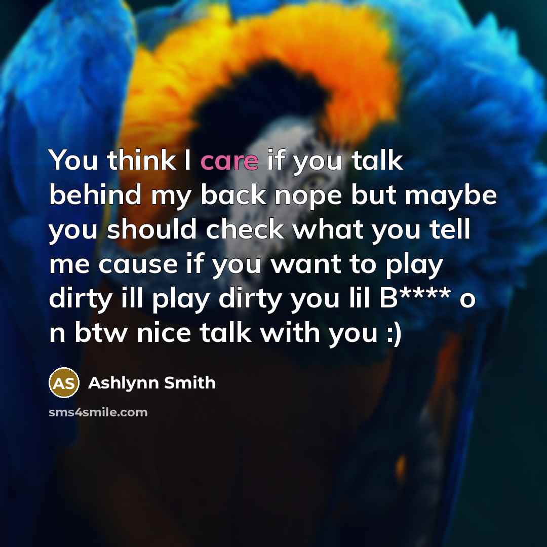 “You think I care if you talk behind my back…” quote by Ashlynn Smith