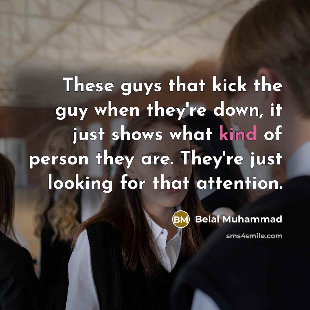 “These guys that kick the guy when they're down, it…” quote by Belal Muhammad