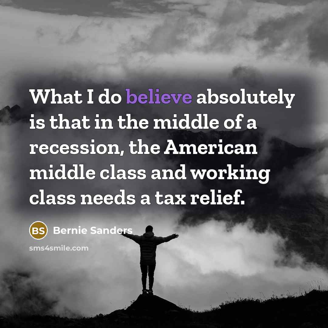 “What I do believe absolutely is that in the middle…” quote by Bernie Sanders
