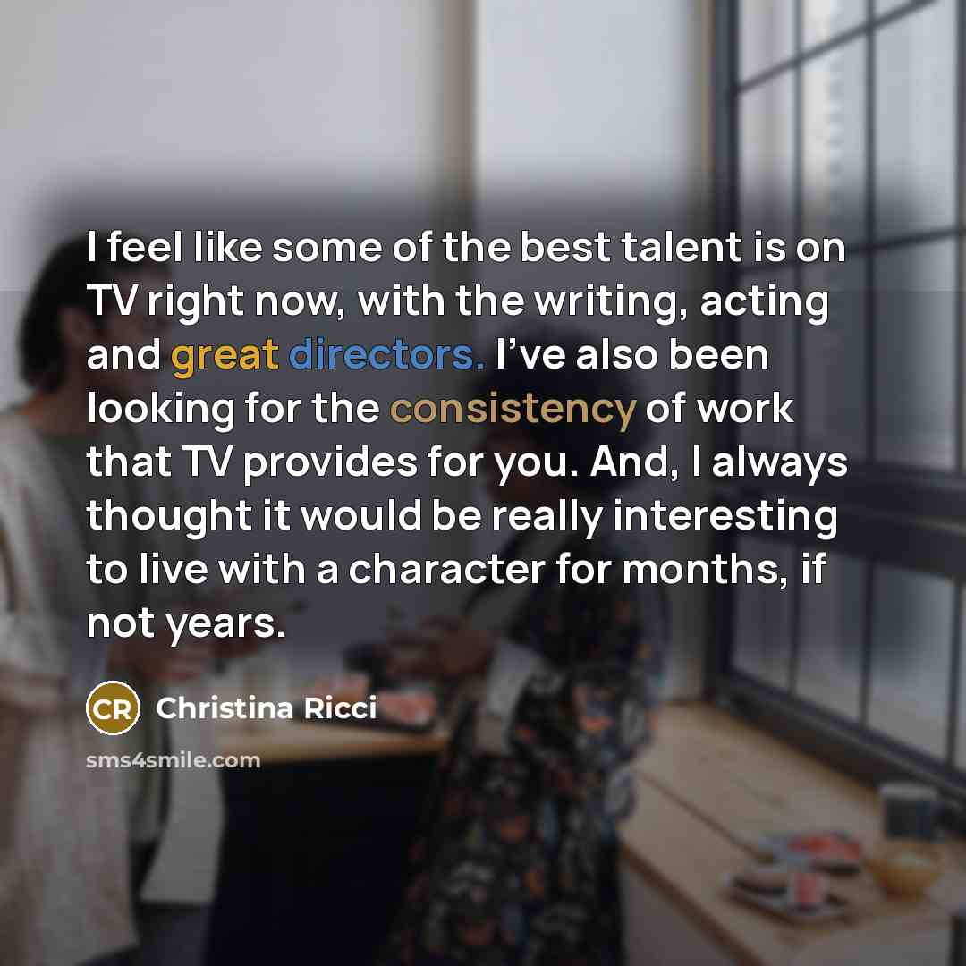 “I feel like some of the best talent is on…” quote by Christina Ricci