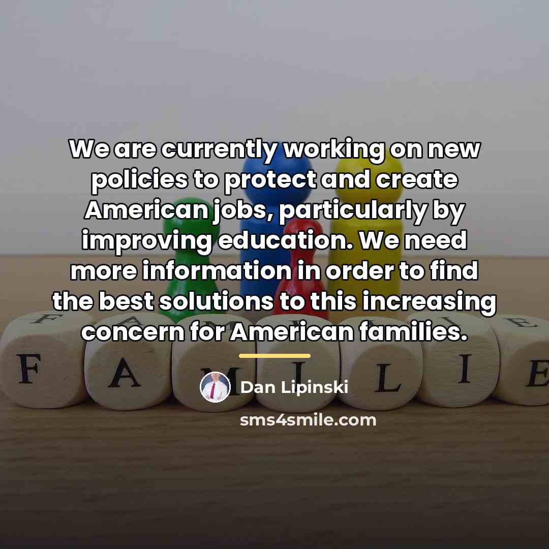 “We are currently working on new policies to protect and…” quote by Dan Lipinski