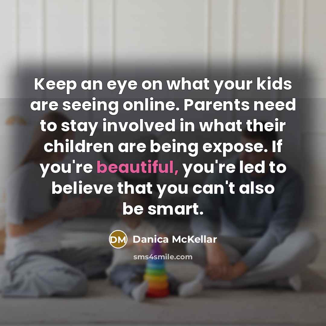 “Keep an eye on what your kids are seeing online.…” quote by Danica McKellar