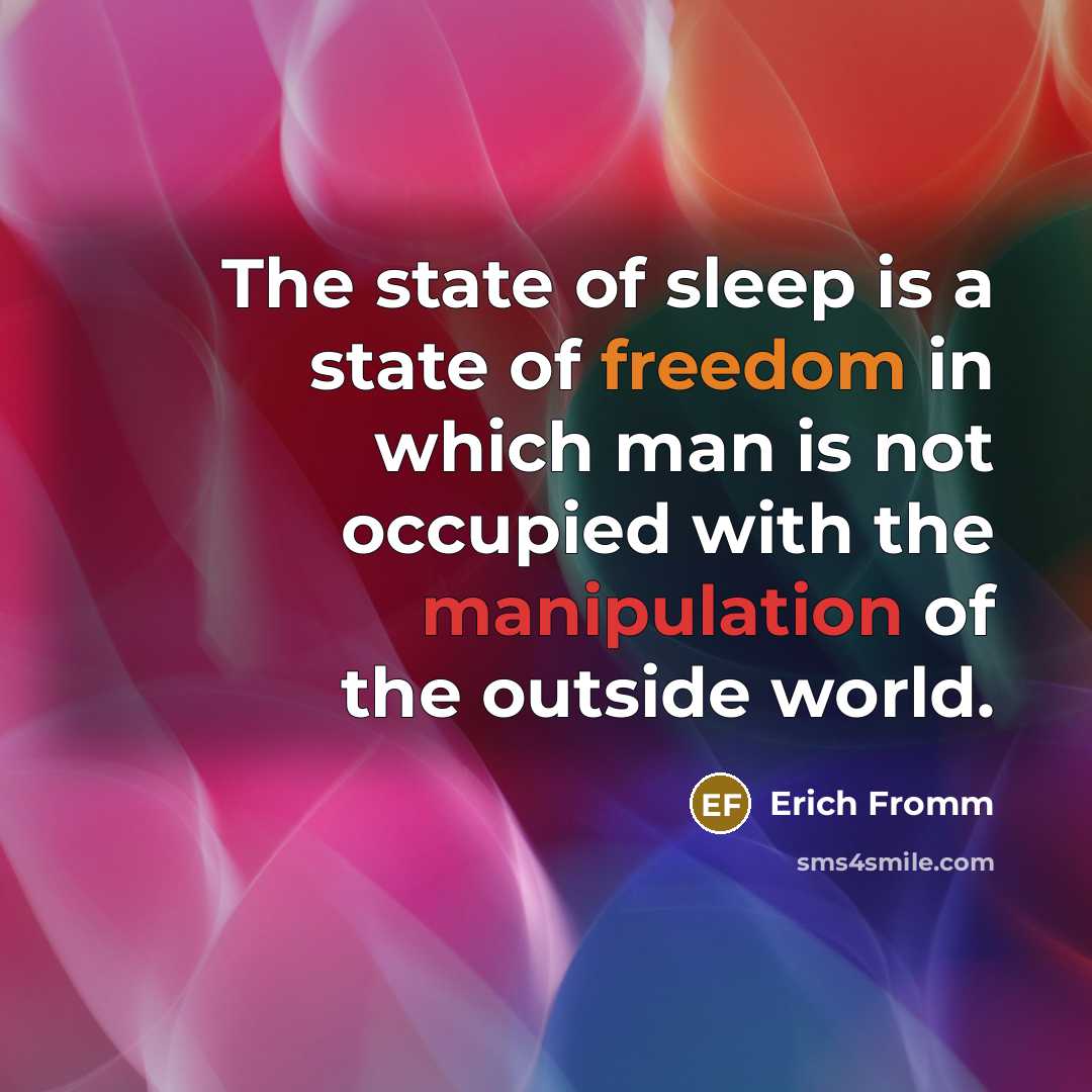 “The state of sleep is a state of freedom in…” quote by Erich Fromm