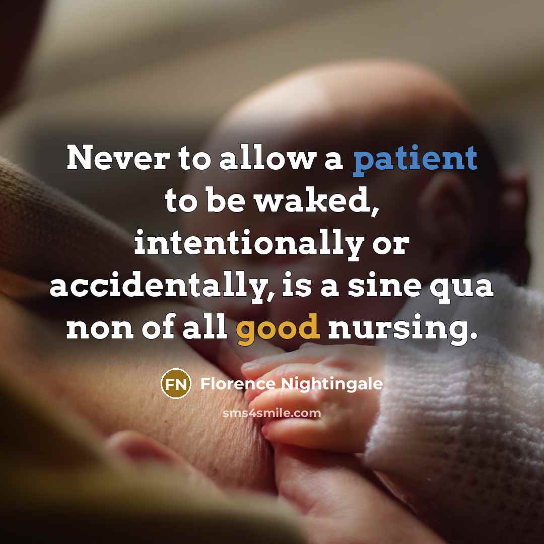 “Never to allow a patient to be waked, intentionally or…” quote by Florence Nightingale