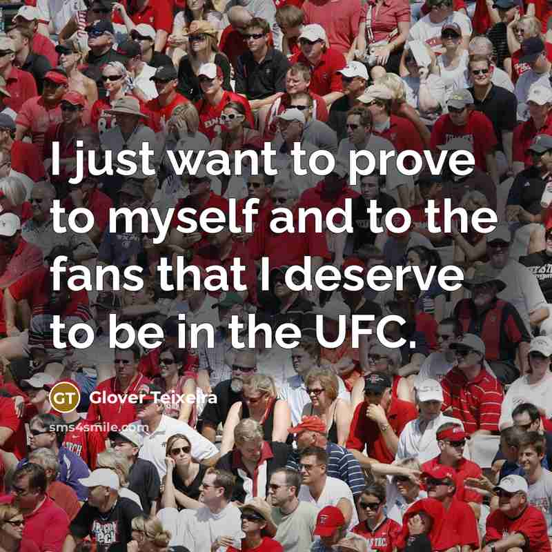 “I just want to prove to myself and to the…” quote by Glover Teixeira