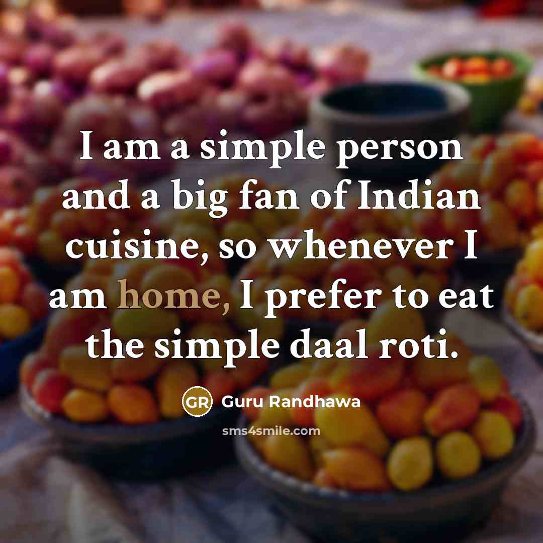 “I am a simple person and a big fan of…” quote by Guru Randhawa