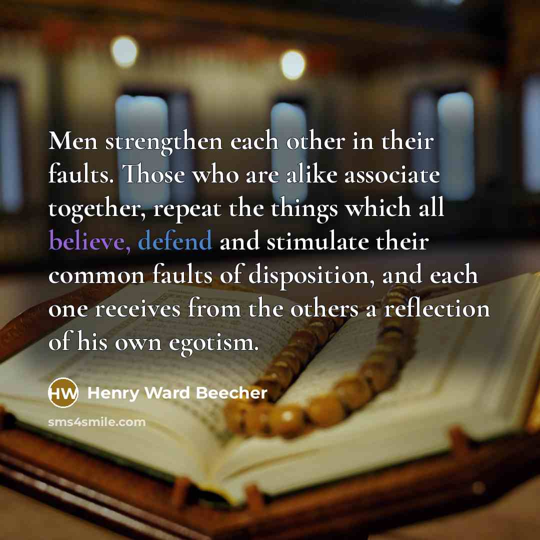 “Men strengthen each other in their faults. Those who are…” quote by Henry Ward Beecher