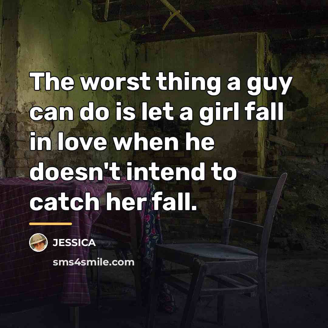 “The worst thing a guy can do is let a…” quote by Jessica