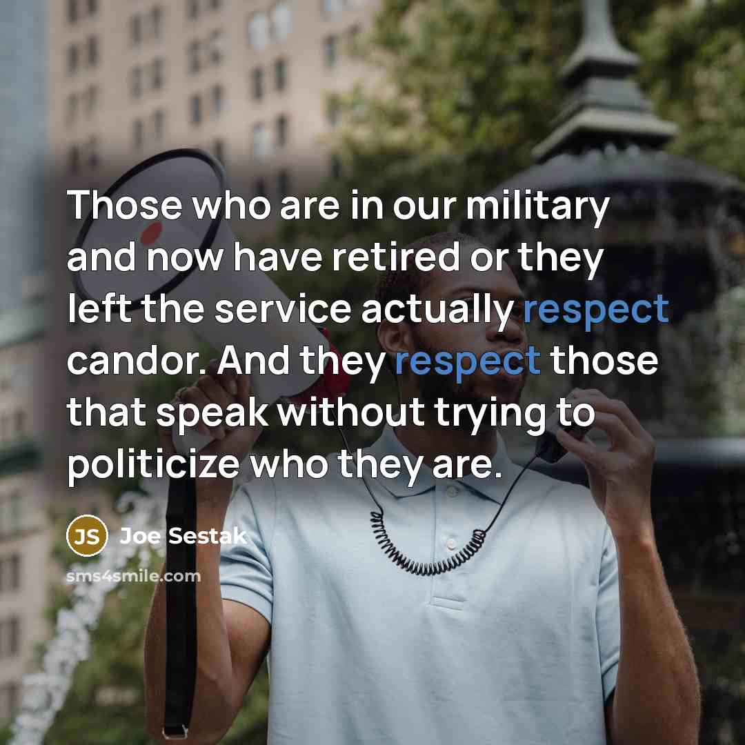 “Those who are in our military and now have retired…” quote by Joe Sestak