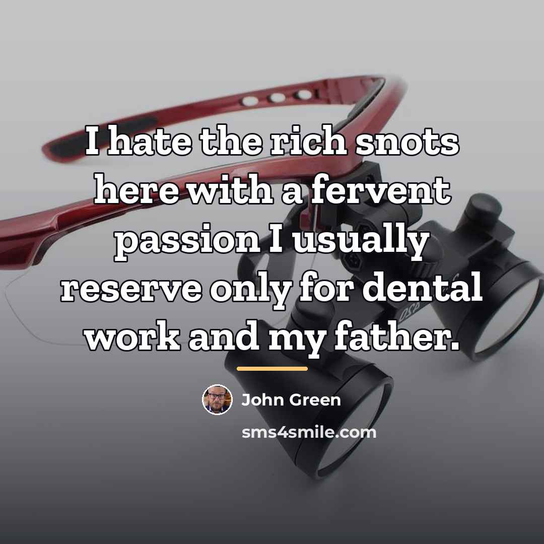 “I hate the rich snots here with a fervent passion…” quote by John Green
