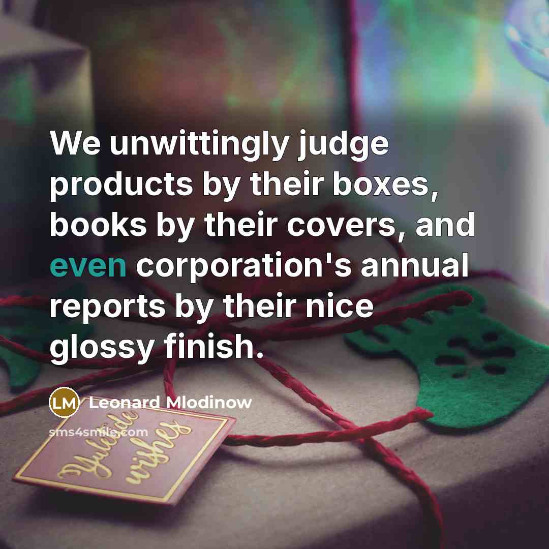 “We unwittingly judge products by their boxes, books by their…” quote by Leonard Mlodinow
