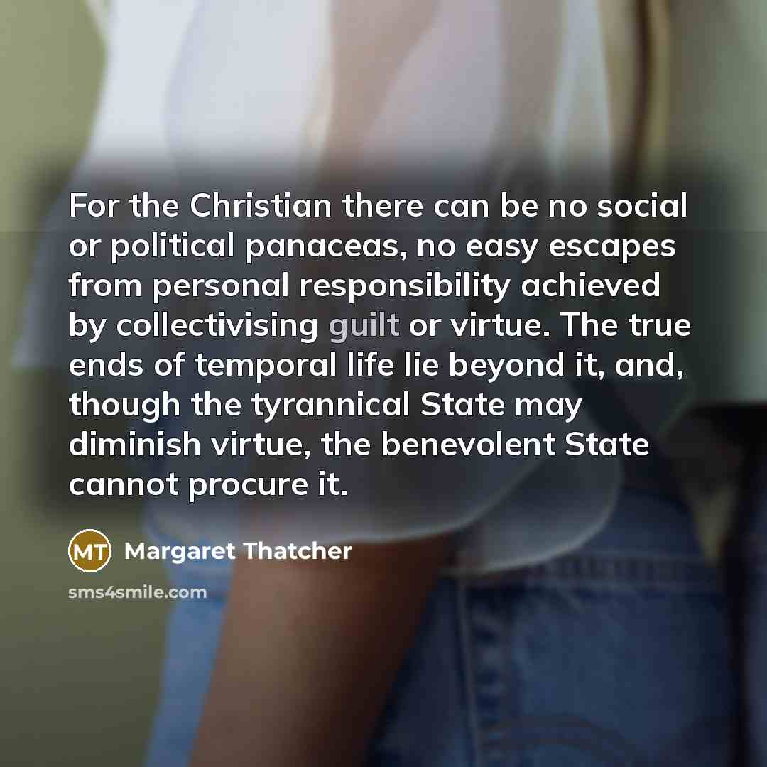 “For the Christian there can be no social or political…” quote by Margaret Thatcher