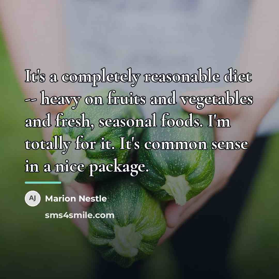 “It's a completely reasonable diet -- heavy on fruits and…” quote by Marion Nestle