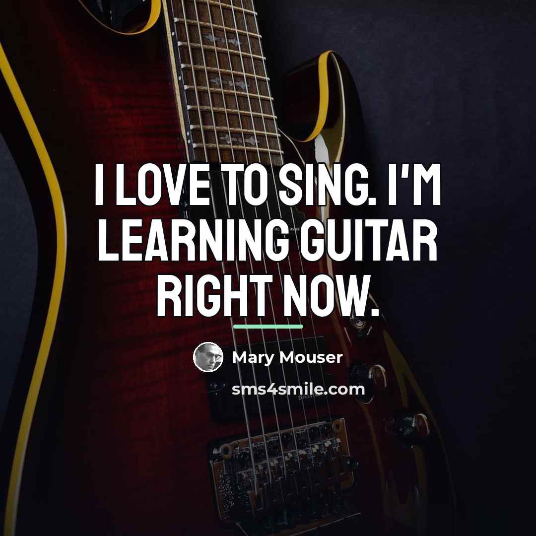 “I love to sing. I'm learning guitar right now.…” quote by Mary Mouser