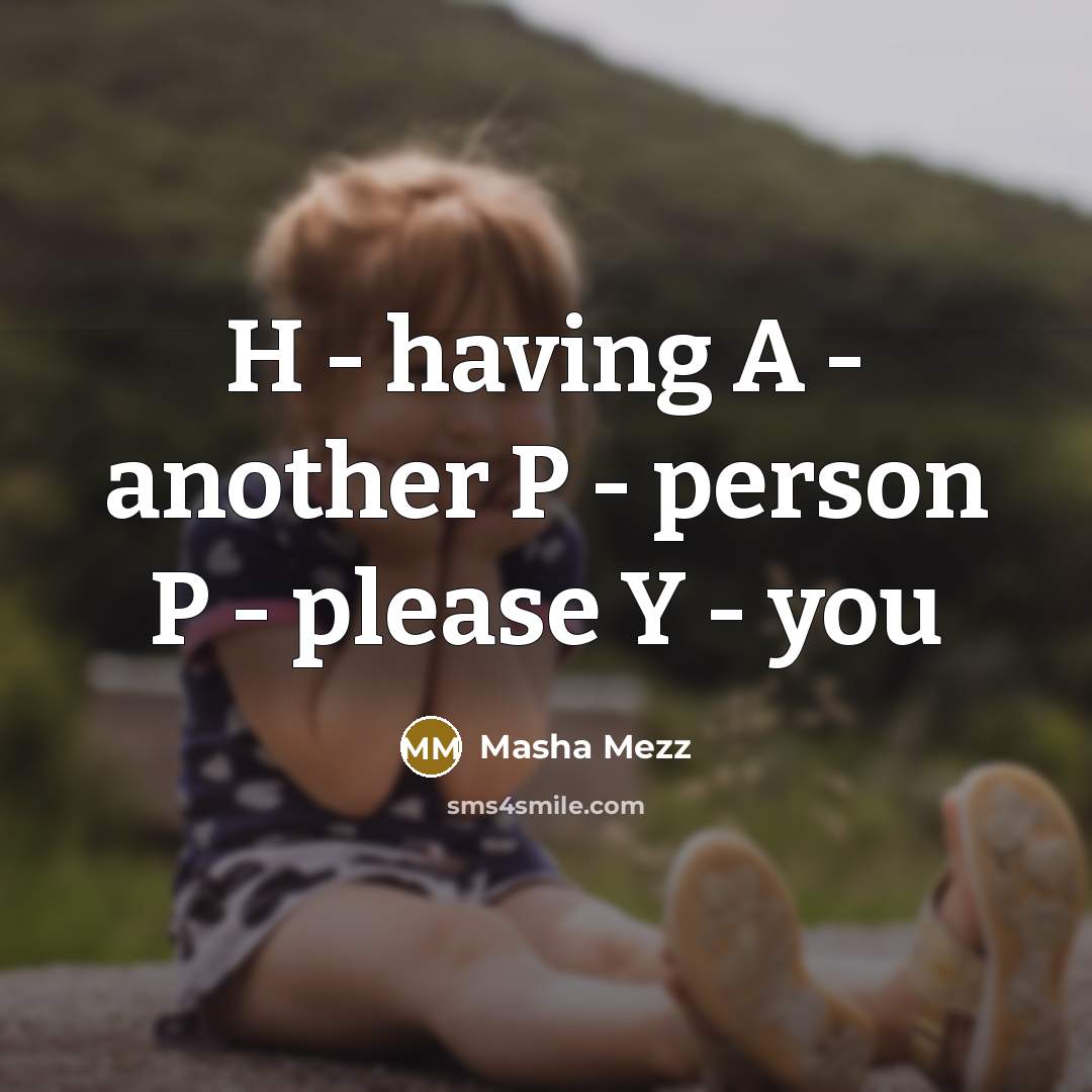 “H - having A - another P - person P…” quote by Masha Mezz