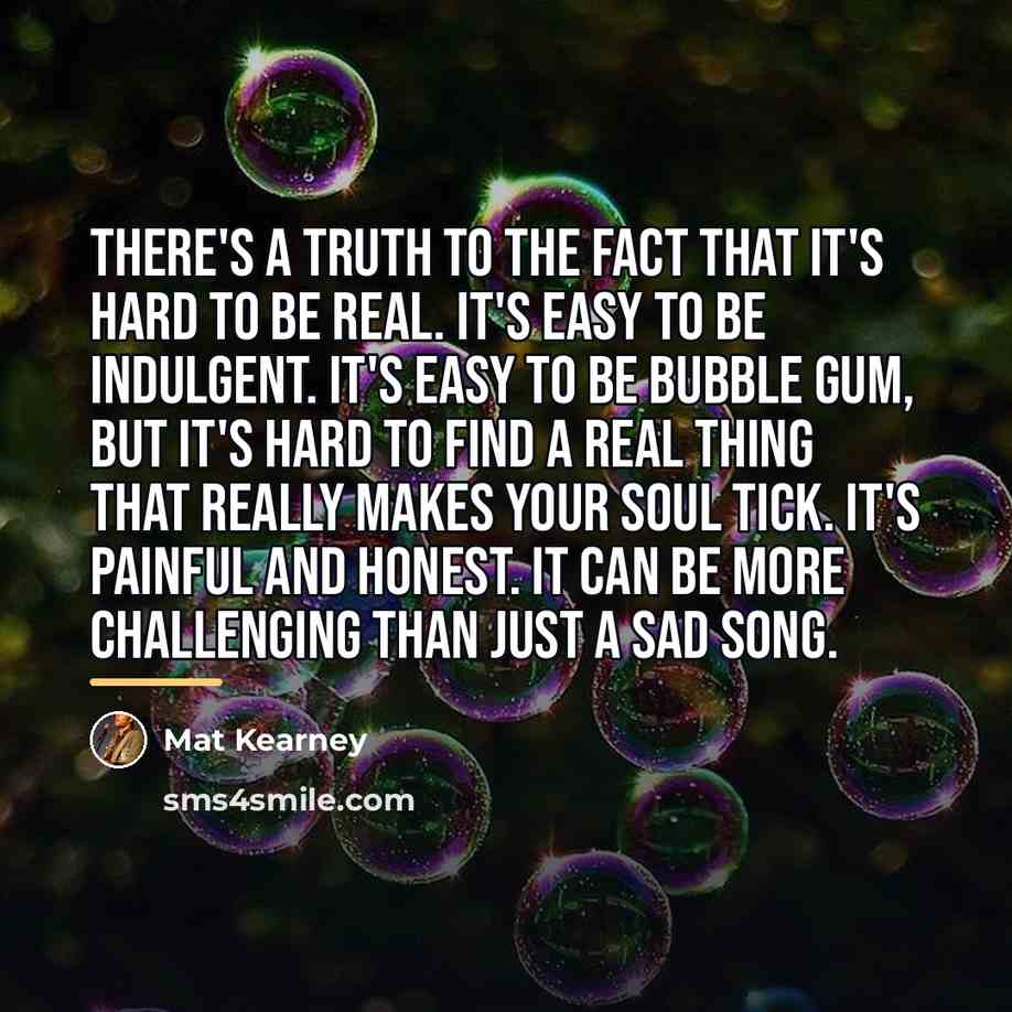 “There's a truth to the fact that it's hard to…” quote by Mat Kearney