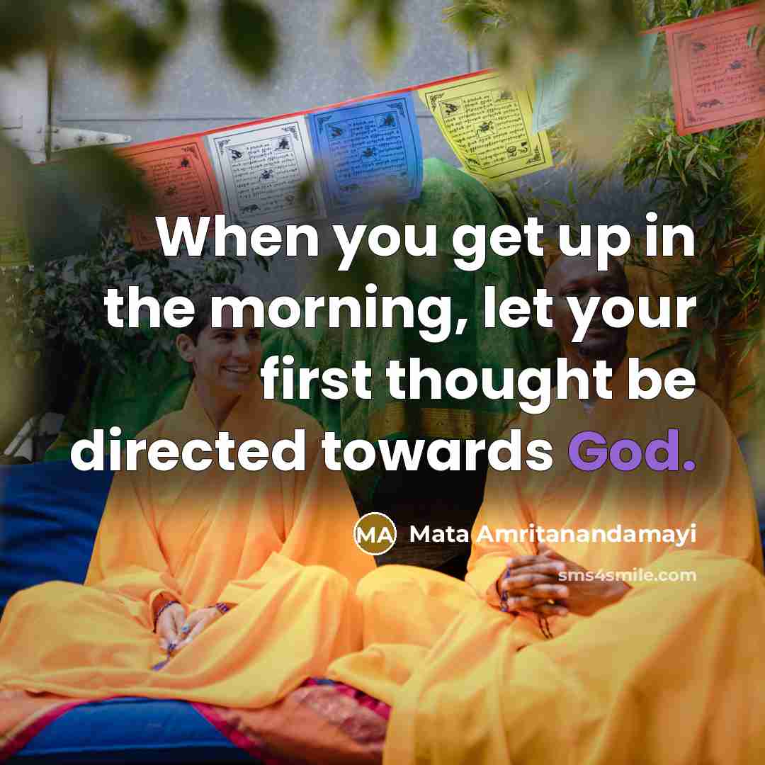 “When you get up in the morning, let your first…” quote by Mata Amritanandamayi