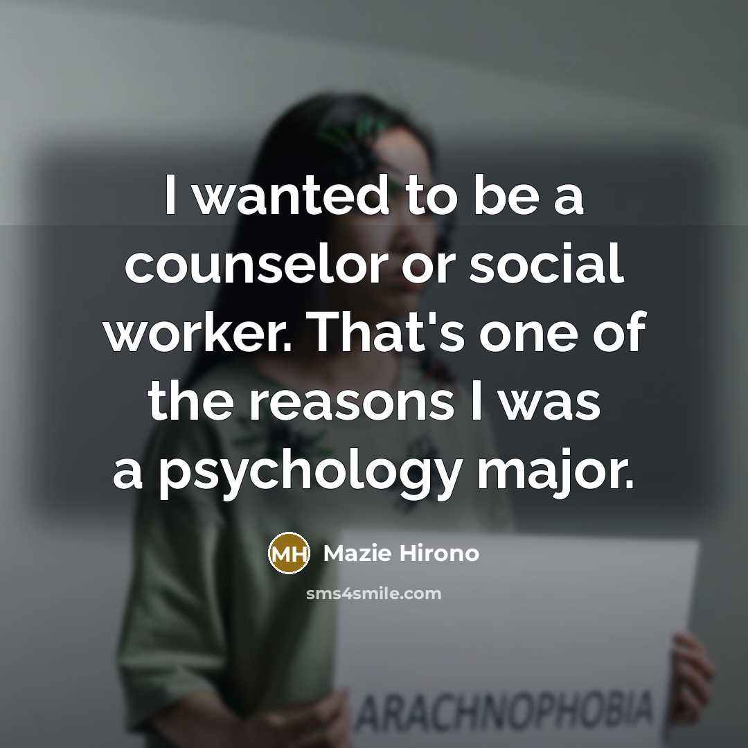 “I wanted to be a counselor or social worker. That's…” quote by Mazie Hirono