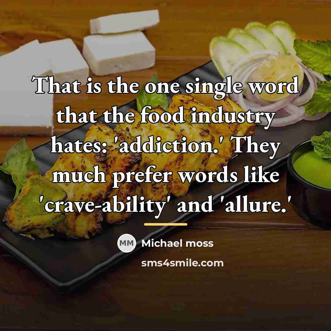“That is the one single word that the food industry…” quote by Michael Moss