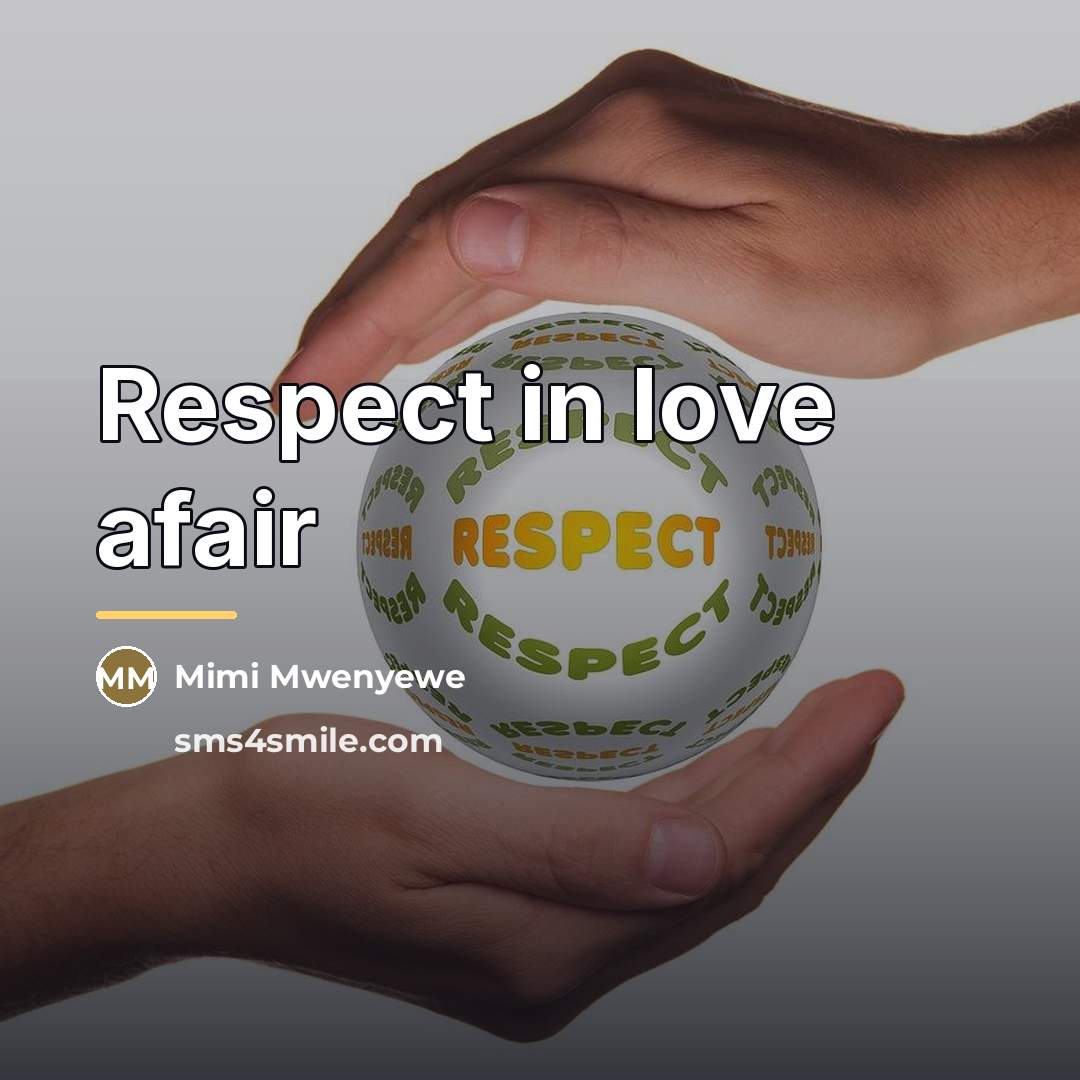 “Respect in love afair…” quote by Mimi Mwenyewe