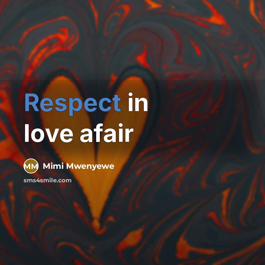 “Respect in love afair” quote by Mimi Mwenyewe
