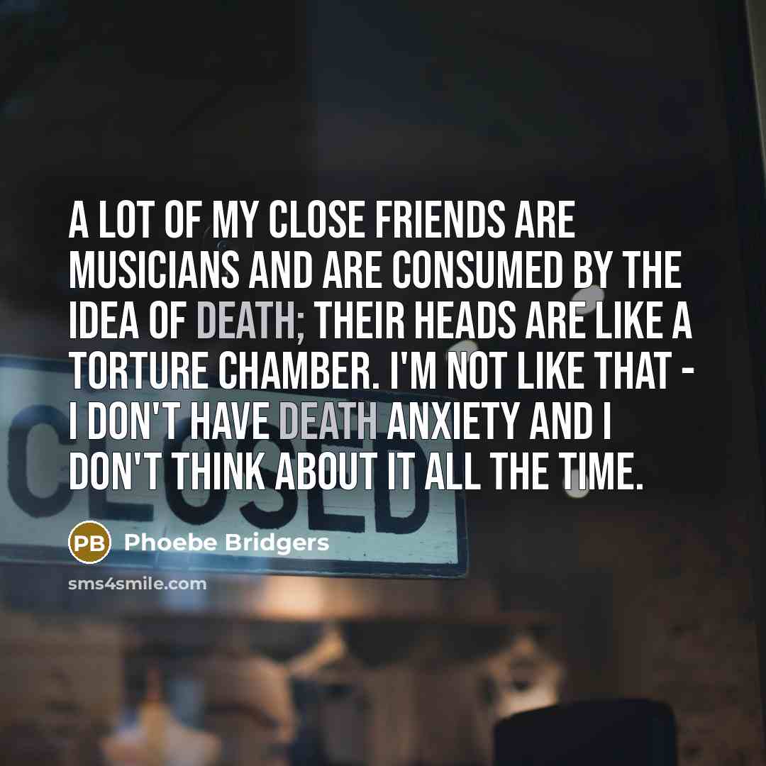 “A lot of my close friends are musicians and are…” quote by Phoebe Bridgers