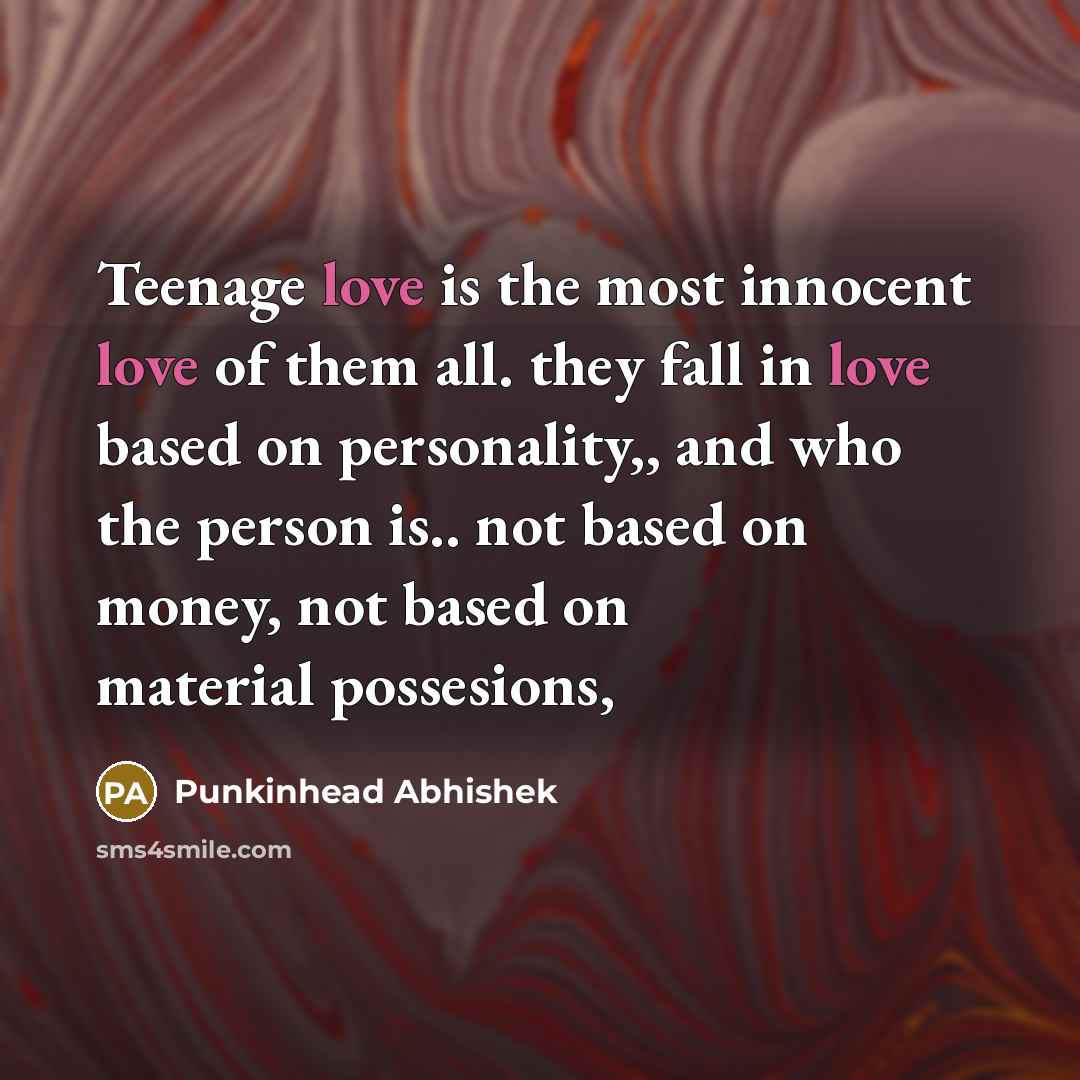 “Teenage love is the most innocent love of them all.…” quote by Punkinhead Abhishek