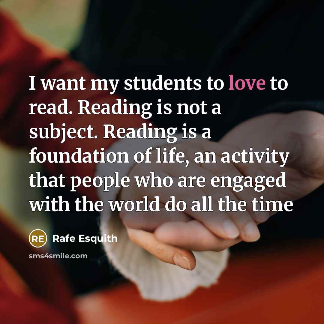 “I want my students to love to read. Reading is…” quote by Rafe Esquith