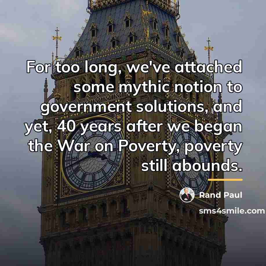 “For too long, we've attached some mythic notion to government…” quote by Rand Paul