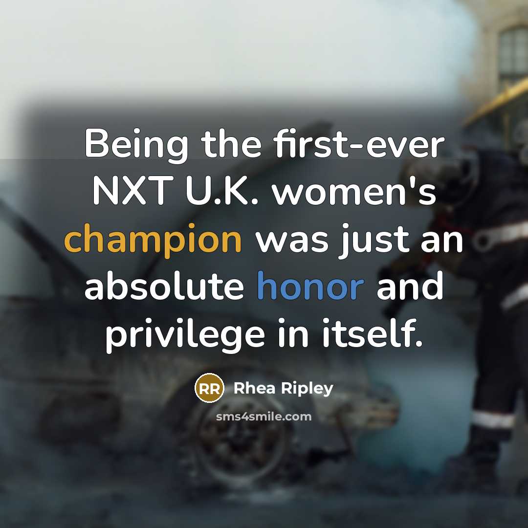 “Being the first-ever NXT U.K. women's champion was just an…” quote by Rhea Ripley