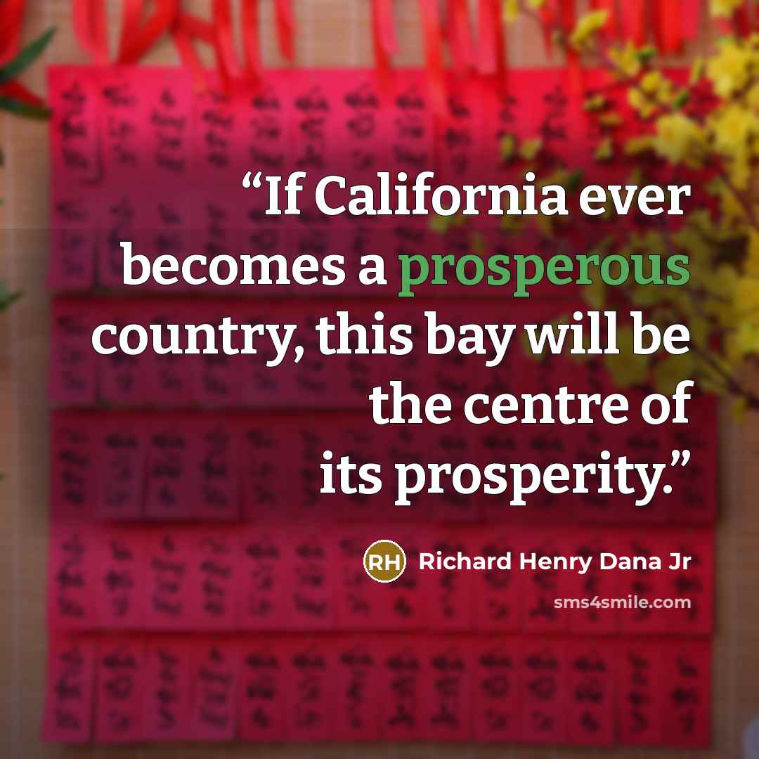 “If California ever becomes a prosperous country, this bay will be the centre of its prosperity.” quote by Richard Henry Dana Jr