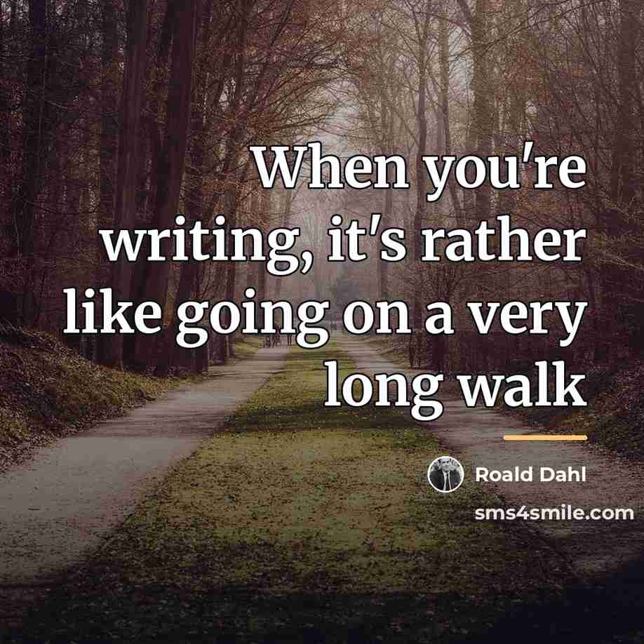 “When you're writing, it's rather like going on a very…” quote by Roald Dahl