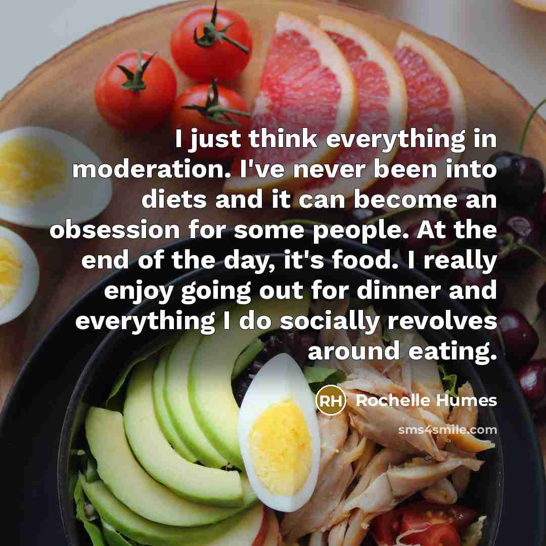 “I just think everything in moderation. I've never been into…” quote by Rochelle Humes