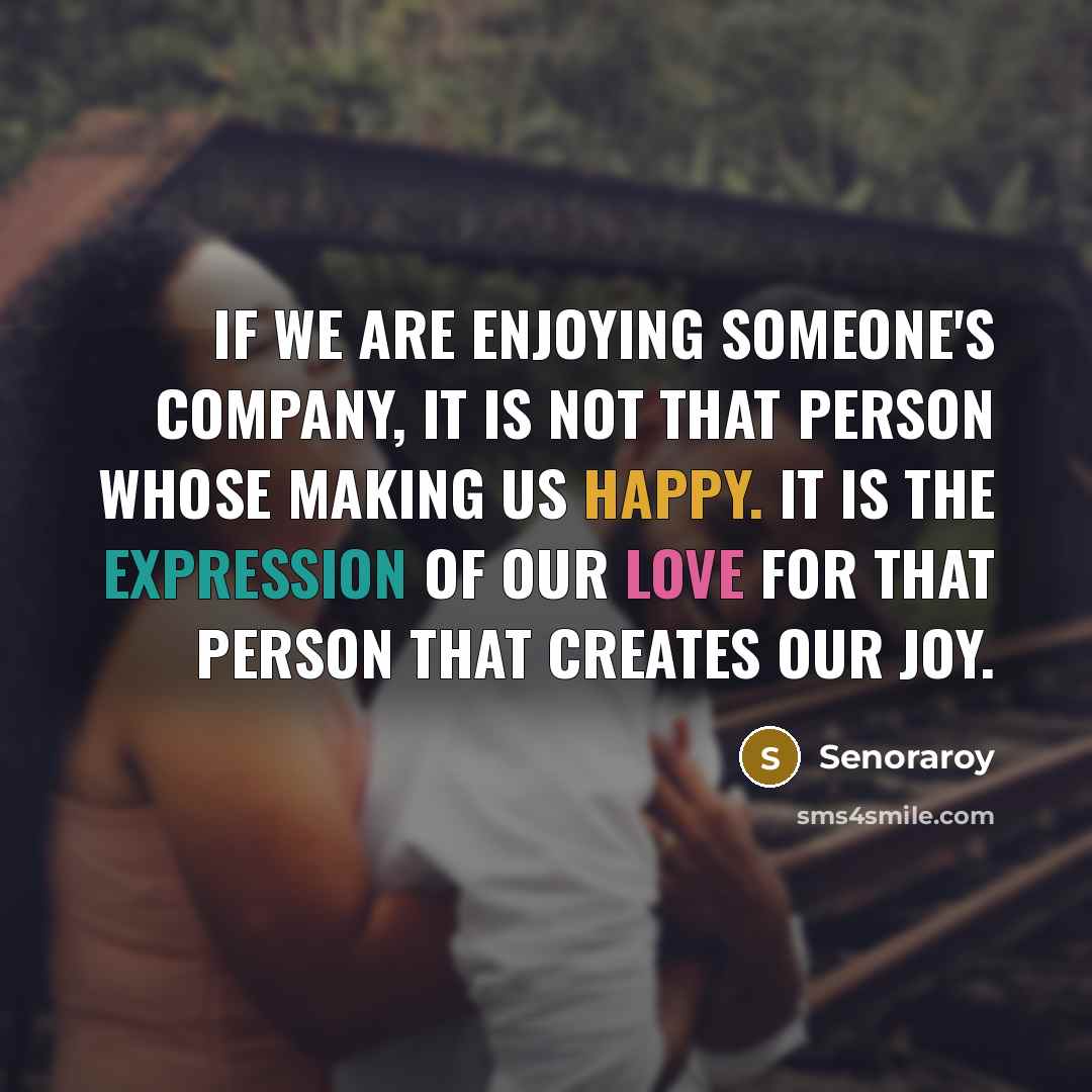 “If we are enjoying someone's company, it is not that…” quote by Senoraroy