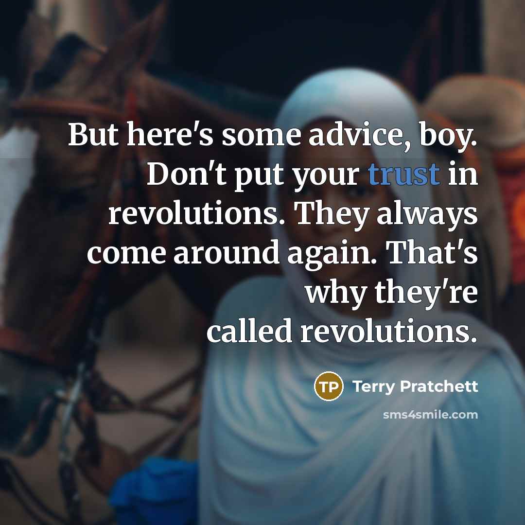“But here's some advice, boy. Don't put your trust in…” quote by Terry Pratchett