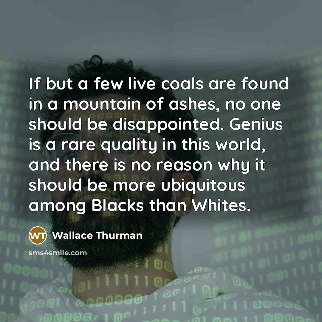“If but a few live coals are found in a…” quote by Wallace Thurman