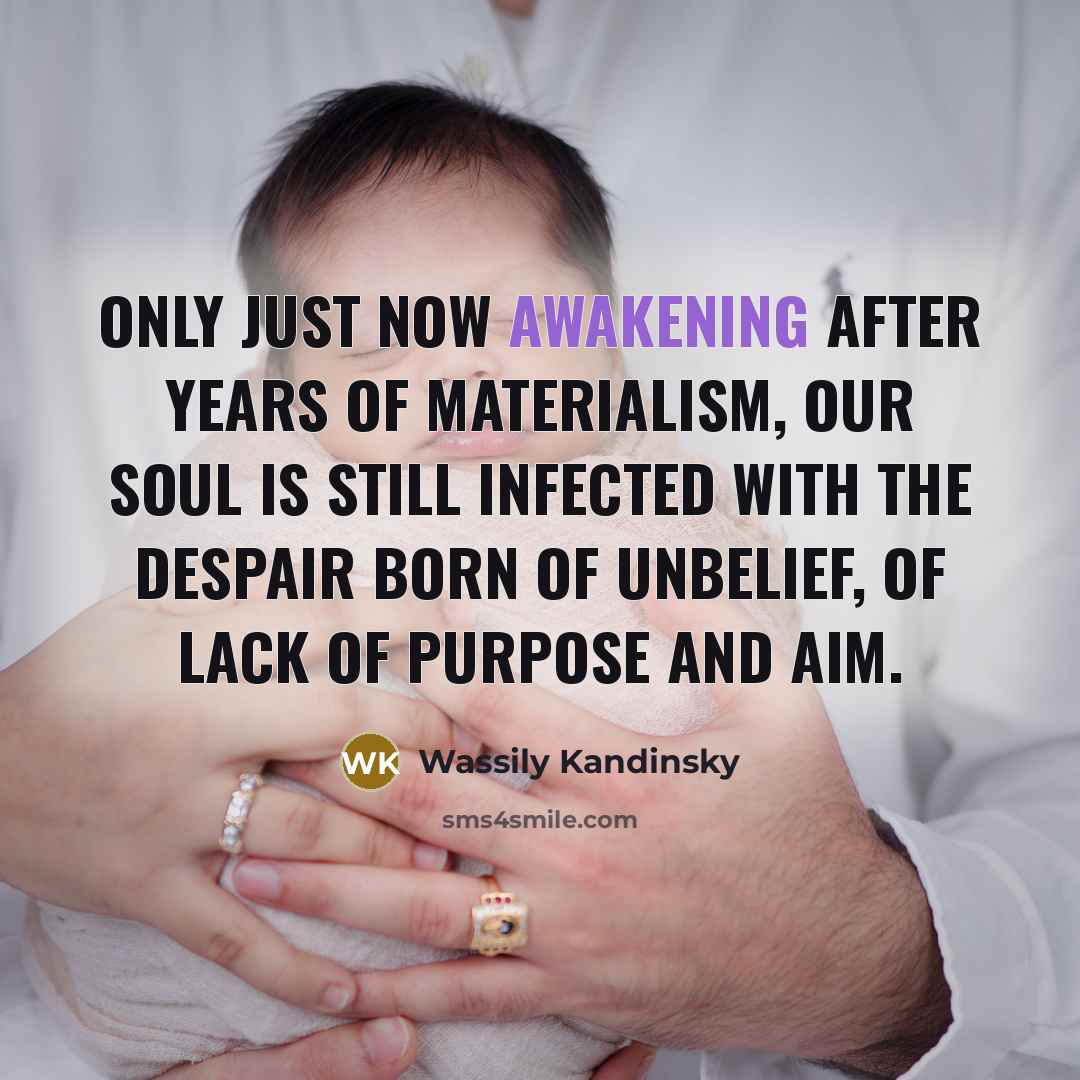 “Only just now awakening after years of materialism, our soul…” quote by Wassily Kandinsky