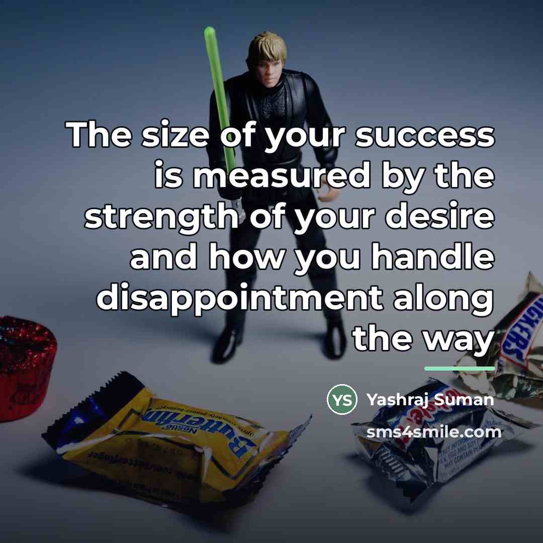 “The size of your success is measured by the strength…” quote by Yashraj Suman