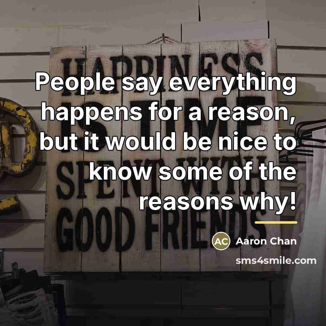 “People say everything happens for a reason, but it would…” quote by Aaron Chan